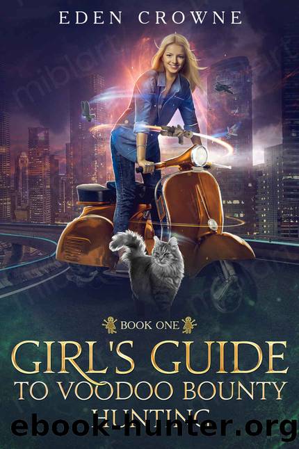 Girl's Guide to Voodoo Bounty Hunting: Book 1: The Fast and the Furriest by Eden Crowne