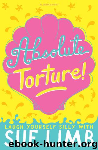 Girl, (Nearly) 16: Absolute Torture by Sue Limb