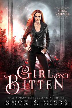 Girl, Bitten (Girl, Vampire Book 1) by Graceley Knox & D.D. Miers