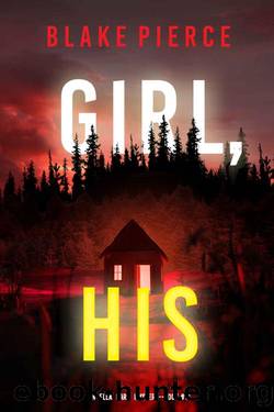 Girl, His (An Ella Dark FBI Suspense ThrillerâBook 11) by Blake Pierce