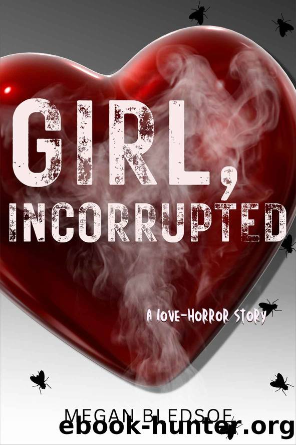 Girl, Incorrupted: a love-horror story (Her Darker Impulses Book 1) by Megan Bledsoe
