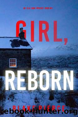 Girl, Reborn (An Ella Dark FBI Suspense ThrillerâBook 21) by Blake Pierce