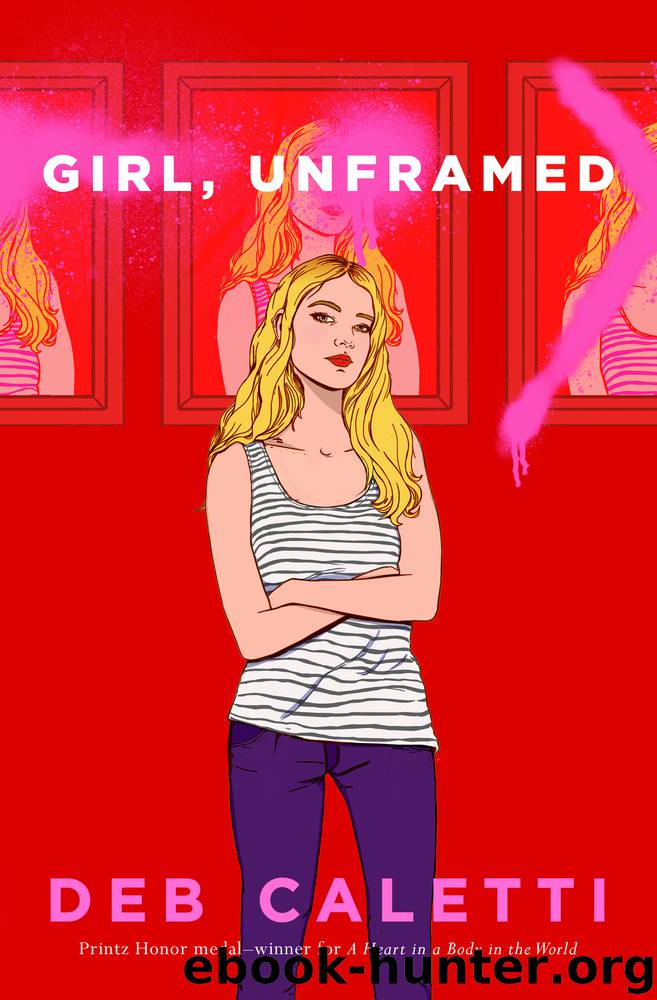 Girl, Unframed by Deb Caletti