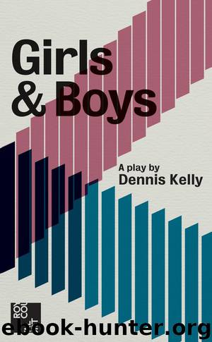 Girls & Boys by Dennis Kelly
