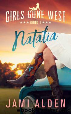 Girls Gone West Book 1: Natalia by Jami Alden