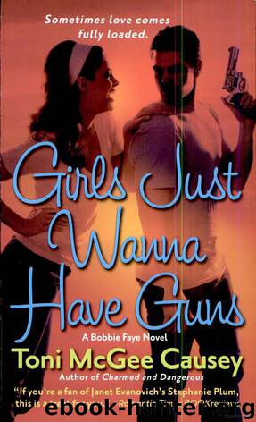 Girls Just Wanna Have Guns by Toni Mcgee Causey