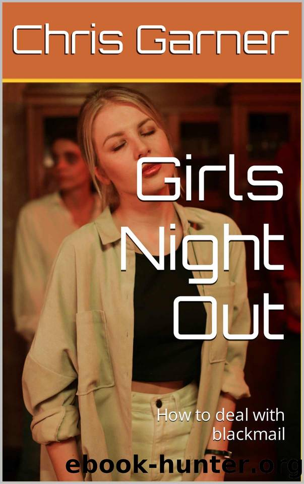 Girls Night Out: How to deal with blackmail by Chris Garner