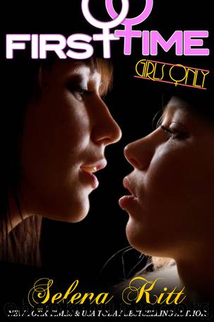 Girls Only: First Time by Selena Kitt