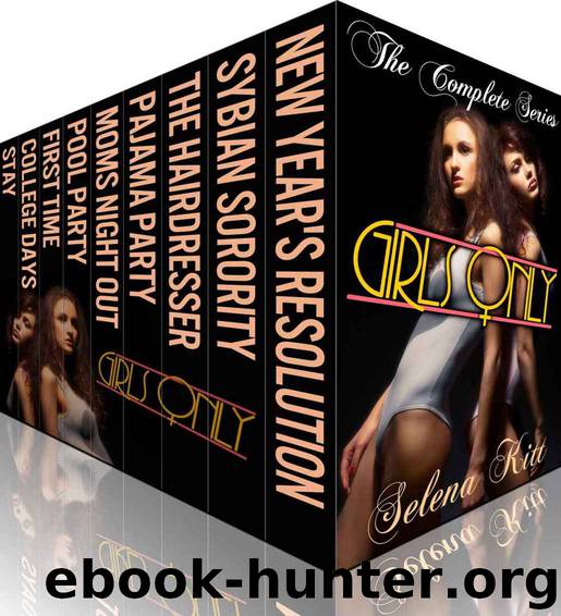 Girls Only: The Complete Series by Selena Kitt
