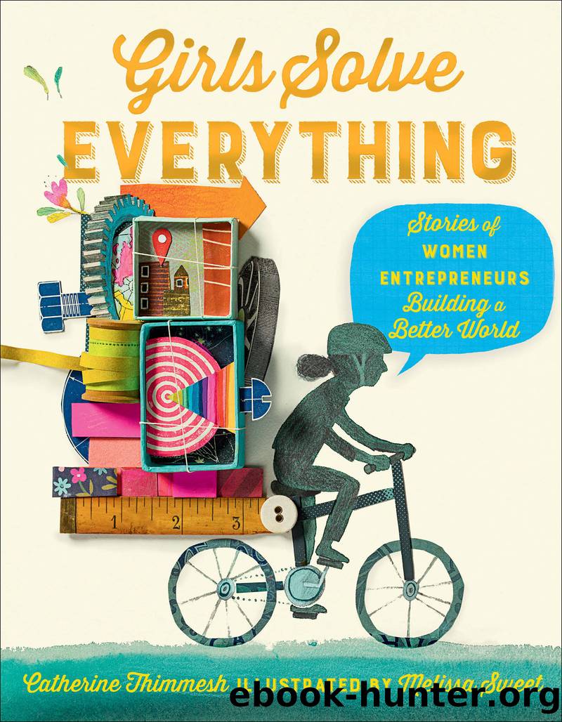 Girls Solve Everything by Catherine Thimmesh