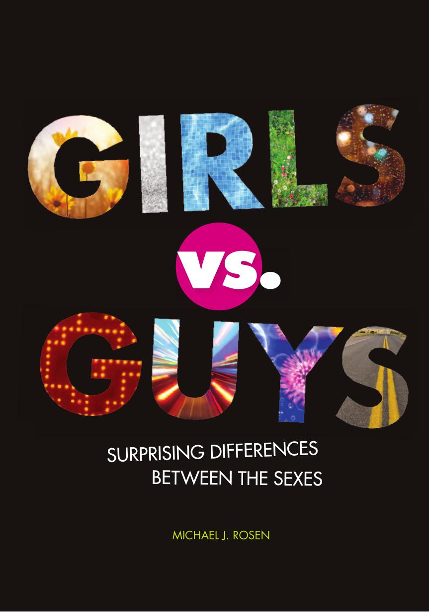 Girls Vs. Guys: Surprising Differences Between the Sexes by Michael J. Rosen