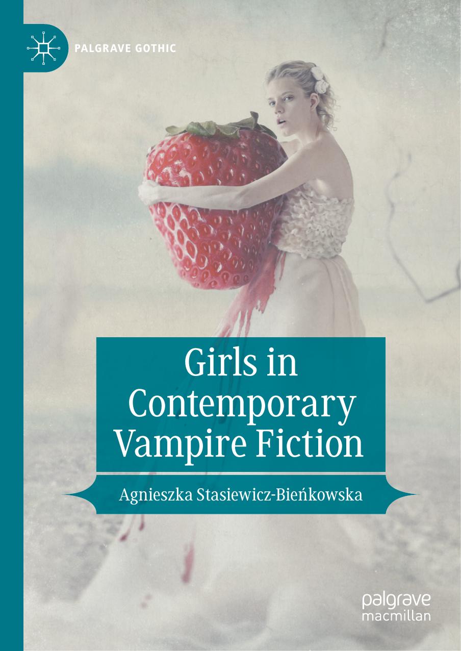 Girls in Contemporary Vampire Fiction by Agnieszka Stasiewicz-Bieńkowska