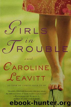 Girls in Trouble: A Novel by Caroline Leavitt
