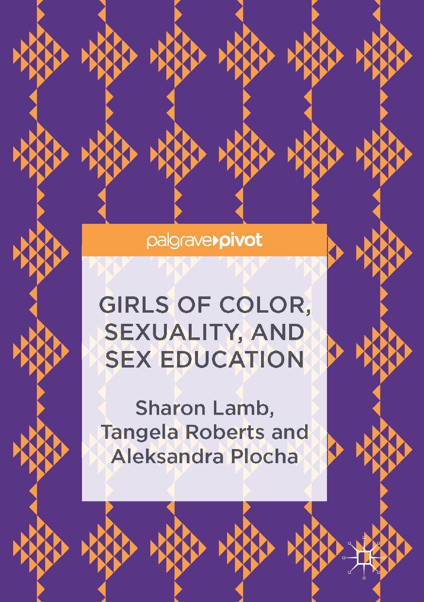 Girls of Color, Sexuality, and Sex Education by Sharon Lamb Tangela Roberts Aleksandra Plocha (auth.)