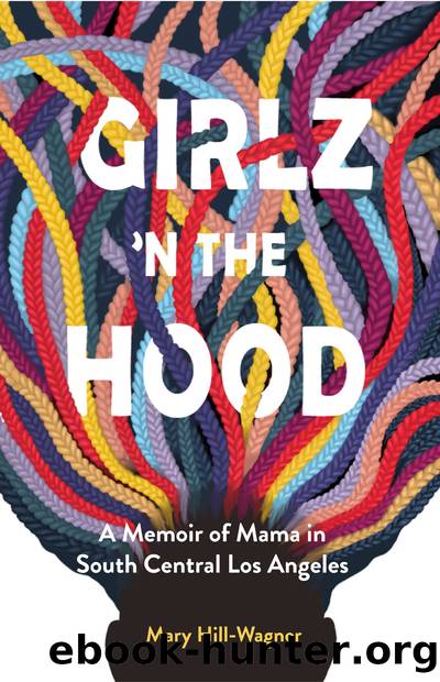 Girlz 'n the Hood by Mary Hill-Wagner