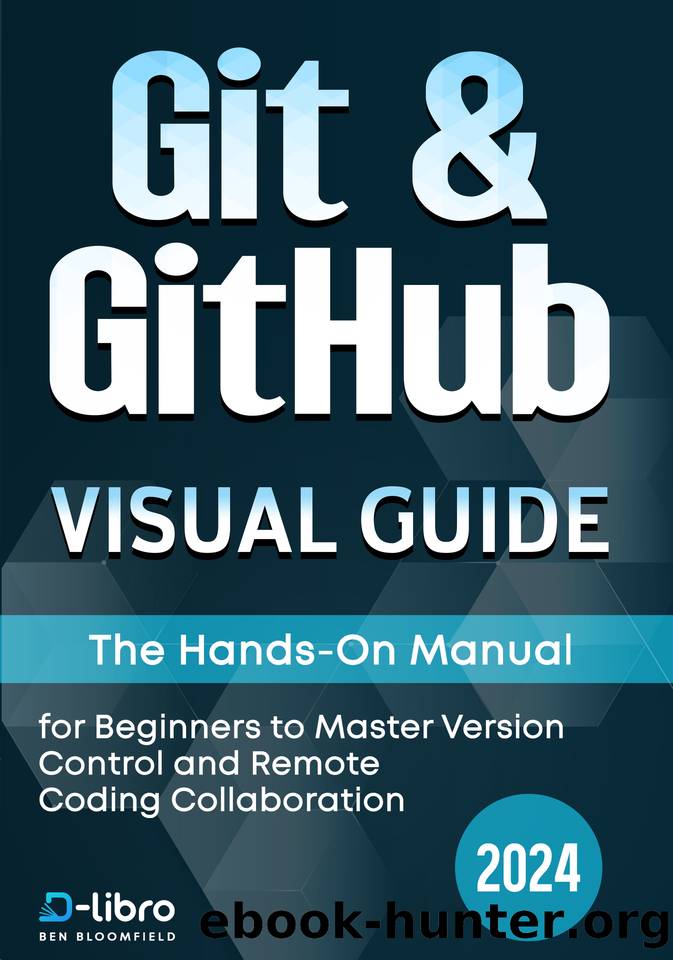 Git & GitHub Visual Guide: The Hands-On Manual for Complete Beginners to Master Version Control and Remote Coding Collaboration by Celis Valeria & Skylark Atlas & Ocean David & Bloomfield Ben
