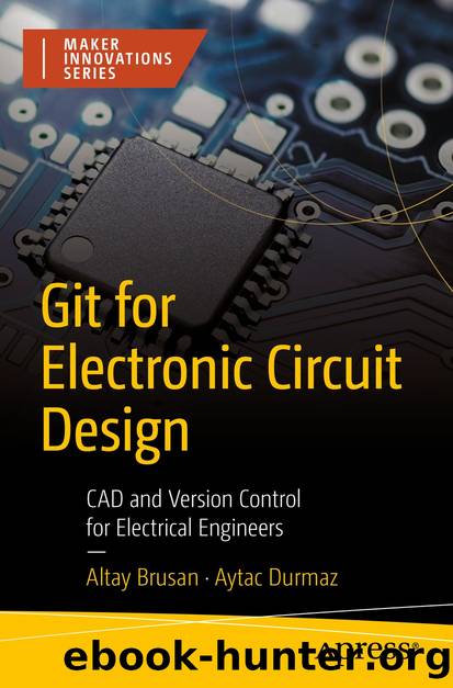 Git for Electronic Circuit Design by Altay Brusan & Aytac Durmaz