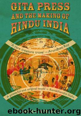 Gita Press and the Making of Hindu India by Akshaya Mukul