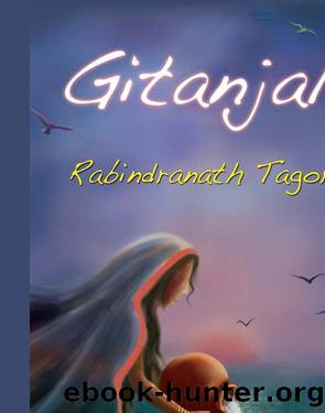 Gitanjali (Song Offerings) by Rabindranath Tagore by Rabindranath Tagore