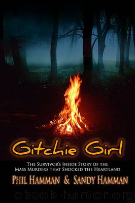 Gitchie Girl: The Survivor's Inside Story of the Mass Murders that Shocked the Heartland by Phil Hamman & Sandy Hamman