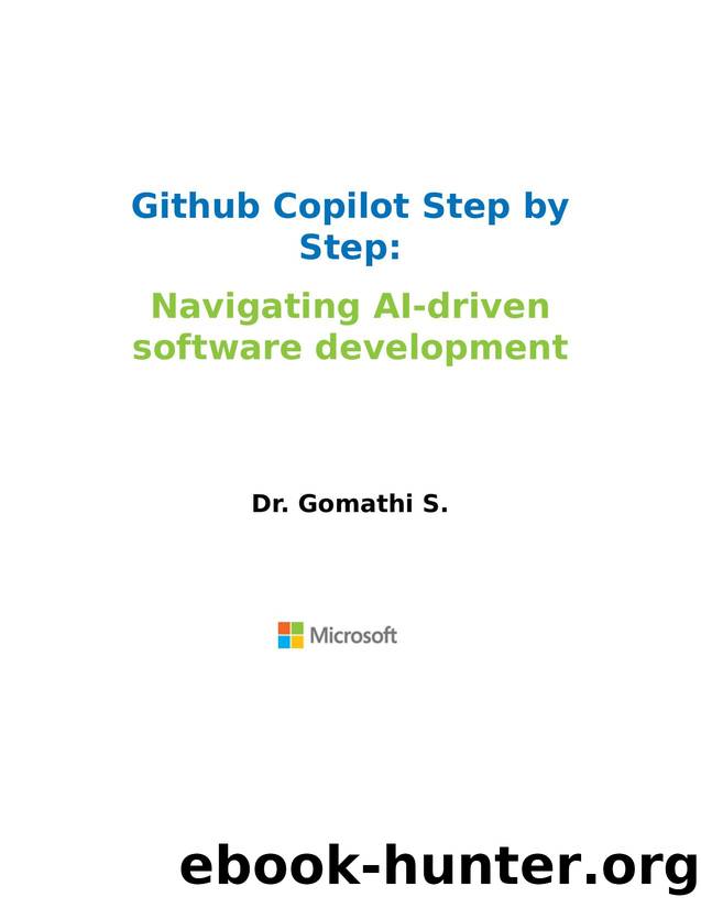 Github Copilot Step by Step: Navigating AI-Driven Software Development (for l l) by Gomathi S