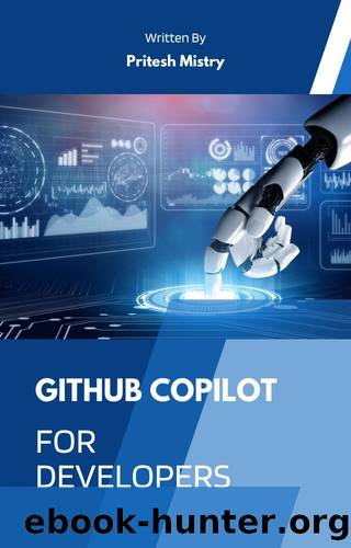 Github Copilot for Developers: tips and tricks by Mistry Pritesh