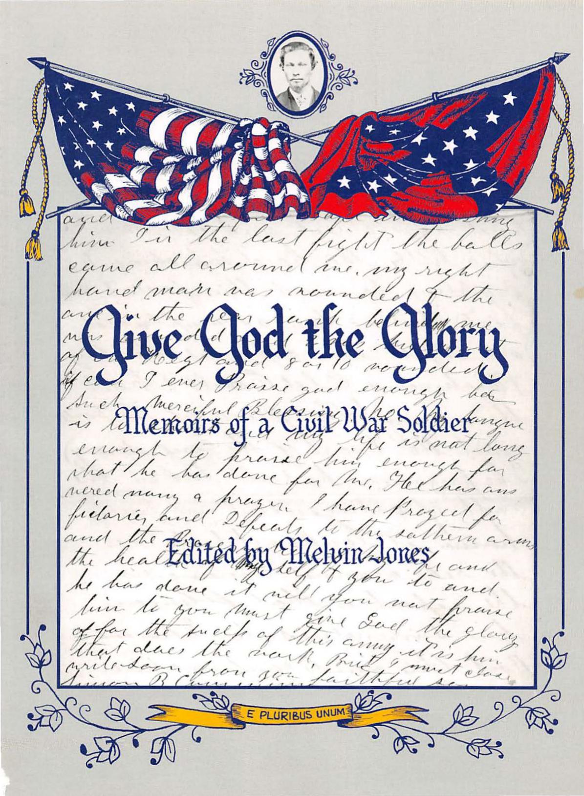 Give God the glory : memoirs of a Civil War soldier by Simon Burdick Cummins; Melvin Jones