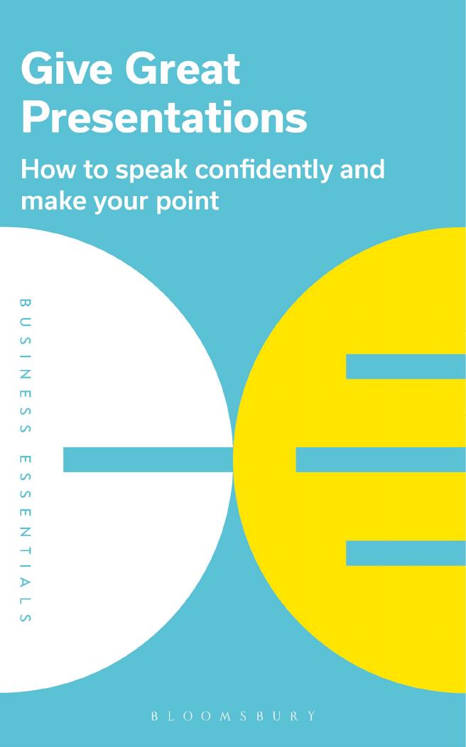 Give Great Presentations by Publishing Bloomsbury;