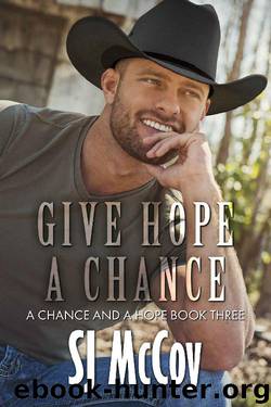 Give Hope a Chance (A Chance and a Hope Book 3) by SJ McCoy