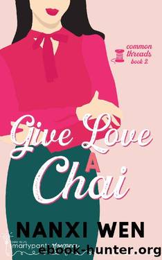 Give Love a Chai (Common Threads Book 2) by Smartypants Romance & Nanxi Wen