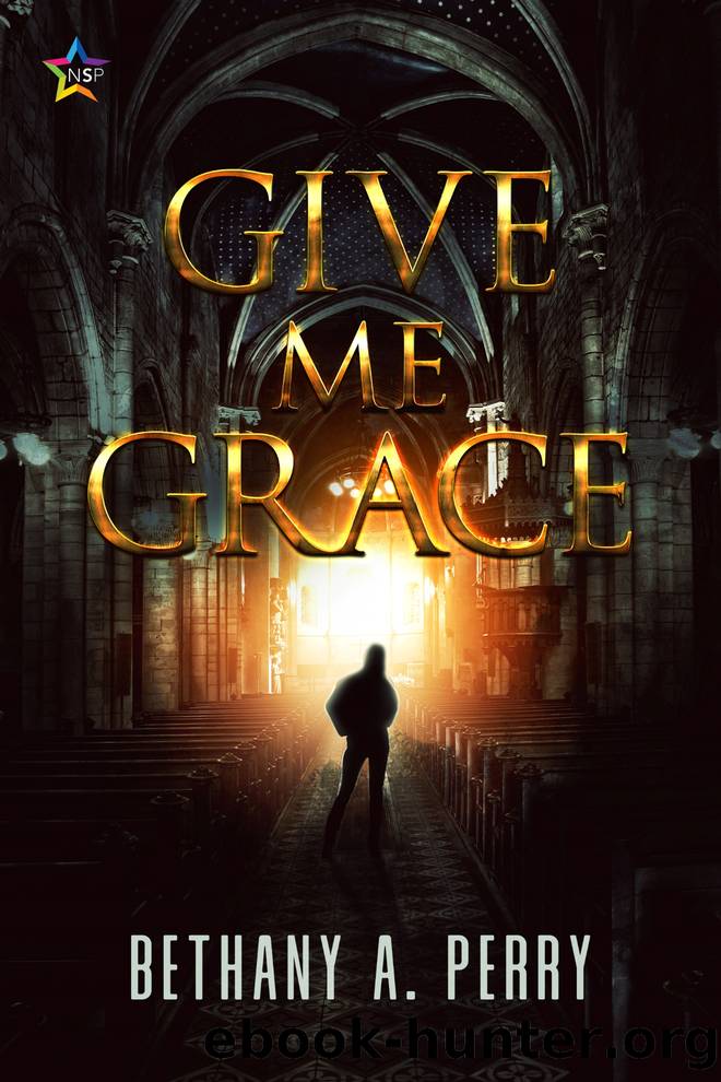 Give Me Grace by Bethany A. Perry