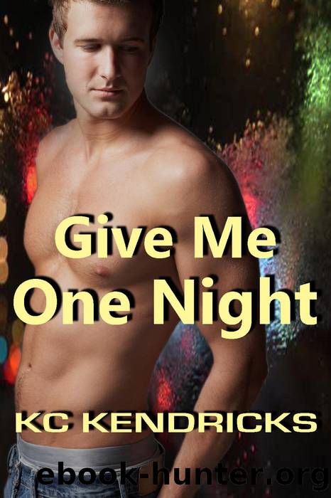 Give Me One Night by KC Kendricks
