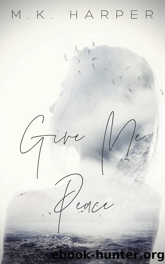 Give Me Peace by M. K. Harper