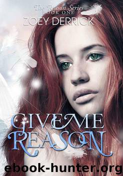 Give Me Reason (The Reason Series) by Zoey Derrick