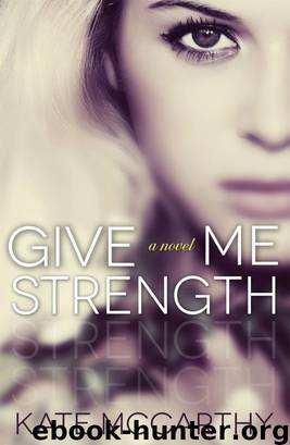 Give Me Strength by Kate McCarthy