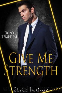 Give Me Strength: An Age Gap Billionaire Romance by Elice Nange