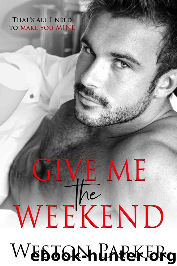 Give Me The Weekend by Parker Weston