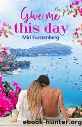 Give Me This Day by Miri Furstenberg