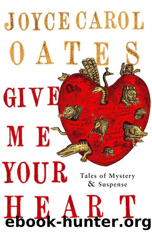 Give Me Your Heart by Joyce Carol Oates
