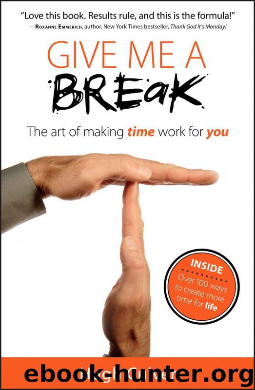 Give Me a Break - the art of making time work for you by Hugh Culver