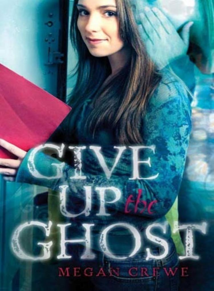 Give Up The Ghost by Crewe Megan