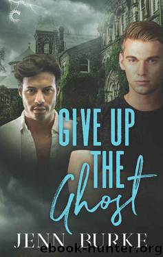 Give Up the Ghost (Not Dead Yet) by Jenn Burke