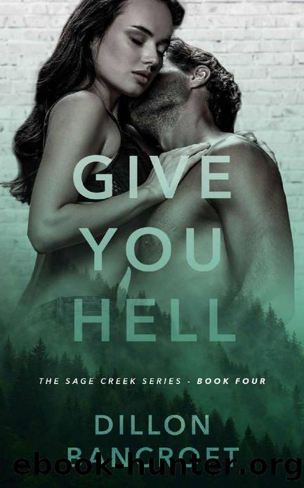 Give You Hell (The Sage Creek Series Book 4) by Dillon Bancroft
