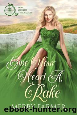 Give Your Heart a Rake (That Wicked O'Shea Family Book 6) by Merry Farmer