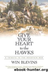 Give Your Heart to the Hawks - Winfred Blevins by Winfred Blevins
