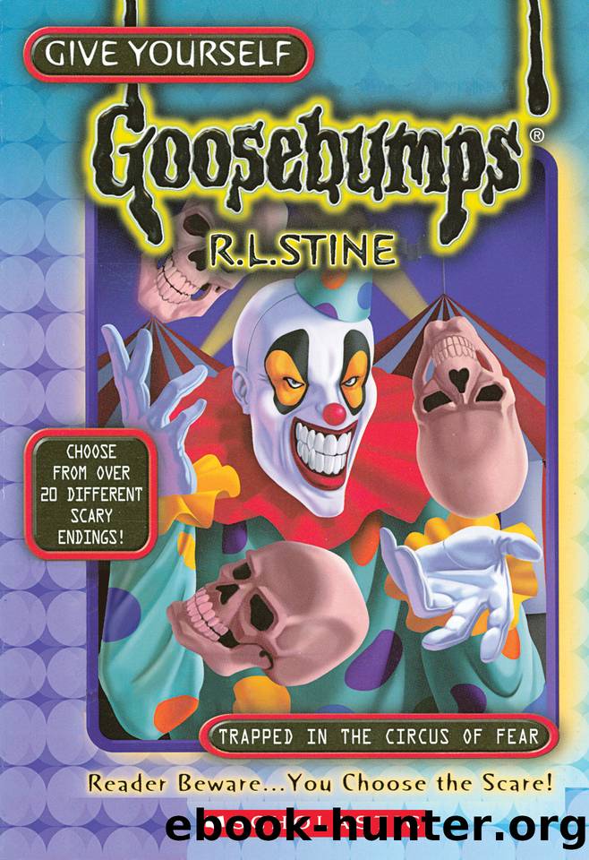 Give Yourself Goosebumps Special Edition: Trapped in the Circus of Fear by Stine R.L