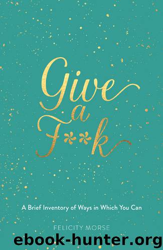 Give a F**k by Felicity Morse