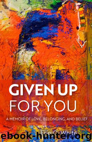 Given Up for You by Erin O. White