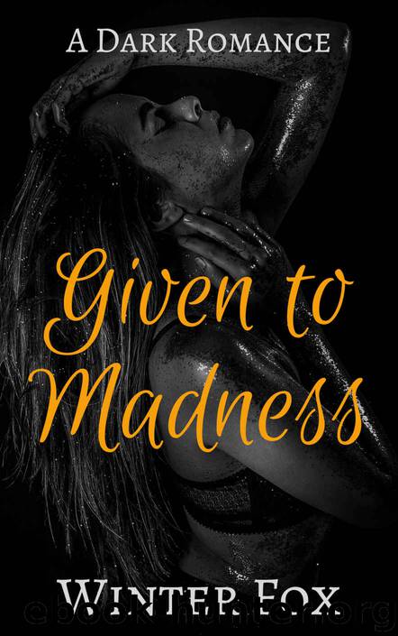 Given to Madness by Fox Winter