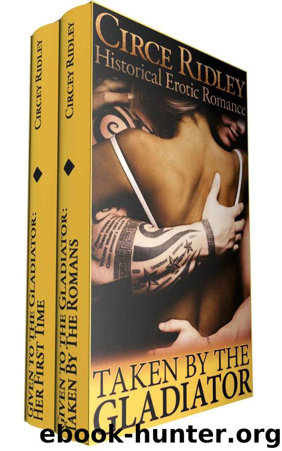 Given to the Gladiator: The Villa Bundle (Historical Interracial Erotica Bundle) by Ridley Circe